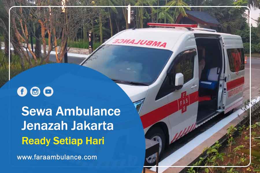 Sewa Ambulance Jenazah Jakarta Ready Setiap Hari Fara Ambulance 